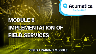 Module 6 Implementation of Field Services