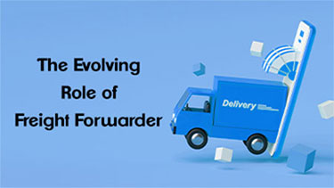 The Evolving Role of Freight Forwarder