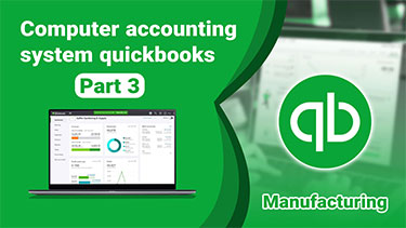 Quickbook Part III -Manufacturing Company