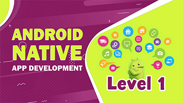 Android Native App Development Level 1